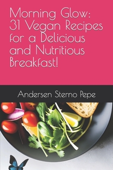 Paperback Morning Glow: 31 Vegan Recipes for a Delicious and Nutritious Breakfast! Book