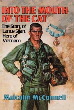 Hardcover Into the Mouth of the Cat: The Story of Lance Sijan, Hero of Vietnam Book
