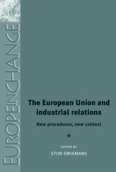 Hardcover The European Union and Industrial Relations: New Procedures, New Context Book