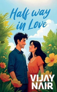 Paperback Half Way in Love: How Far Will You Go in Love, When You Know That You Cant Have It Book