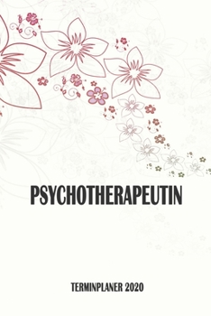Psychotherapeutin - Terminplaner 2020: Organizer und Planer mit individuellem Cover | Geschenk für Büro, Arbeitskollegen, Kollegen und Mitarbeiter | ... Wochenplaner, Jahresplaner (German Edition)