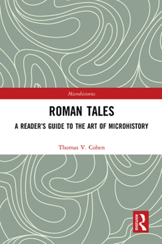 Paperback Roman Tales: A Reader's Guide to the Art of Microhistory Book