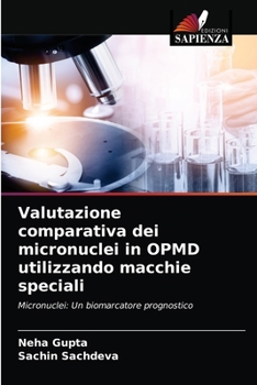 Paperback Valutazione comparativa dei micronuclei in OPMD utilizzando macchie speciali [Italian] Book