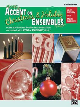 Paperback Accent on Christmas and Holiday Ensembles: Eb Alto Clarinet (Accent on Achievement) Book