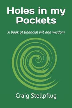Paperback Holes in My Pockets: A Book of Financial Wit and Wisdom Book