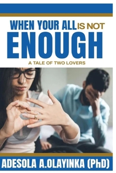 Paperback "When Your All Is Not Enough": A Tale of Two Lovers Book