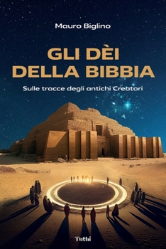 Paperback Gli Dei della Bibbia: Sulle tracce degli antichi Creatori [Italian] Book