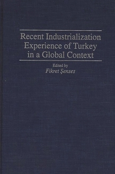 Hardcover Recent Industrialization Experience of Turkey in a Global Context Book