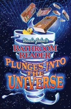 Paperback Uncle John's Bathroom Reader Plunges Into the Universe Book