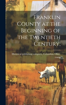 Hardcover Franklin County at the Beginning of the Twentieth Century; Book