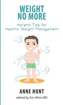 Paperback Weight No More: Holistic Tips for Healthy Weight Management Book