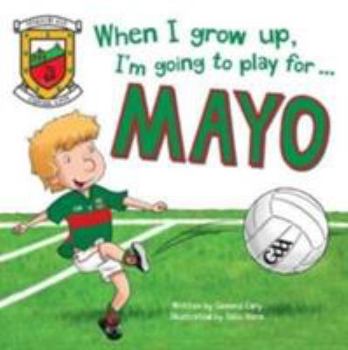 Hardcover When I Grow Up, I'm Going to Play for Mayo Book