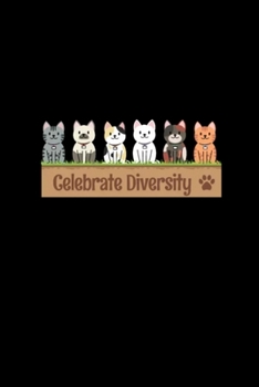 Paperback Gift for Cat Lovers - Funny Celebrate Diversity: Blank Lined Notebook Journal for Work, School, Office - 6x9 110 page Book