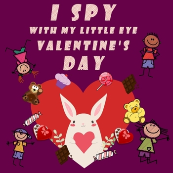I Spy With My Little Eye Valentine's Day: A Cute activity book for Fun Guessing for Preschoolers & Toddlers (Color Illustrated) | word search , ... Difference , Valentine's Day Activity Book.