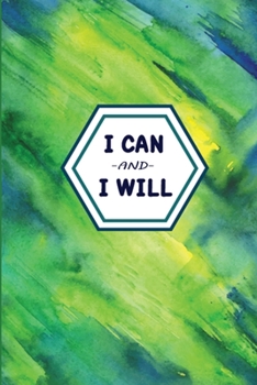 Paperback I Can And I Will: This Nice And Perfect Motivational Notebook For Girls, Boys, Kids And Teens . Cute Cream Paper 6*9 Inch With 100 Pages Book