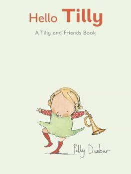 Hello, Tilly - Book  of the Tilly and Friends