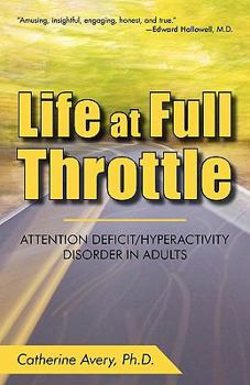 Paperback Life at Full Throttle: Attention Deficit/Hyperactivity Disorder in Adults Book