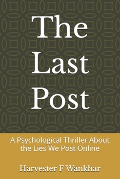 The Last Post: A Psychological Thriller About the Lies We Post Online