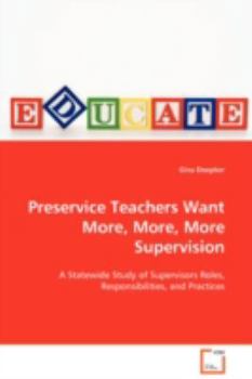 Paperback Preservice Teachers Want More, More, More Supervision Book