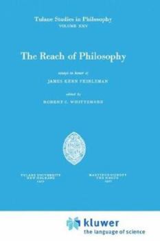 The Reach of Philosophy: Essays in Honour of J.K. Feibleman (Tulane Studies in Philosophy)