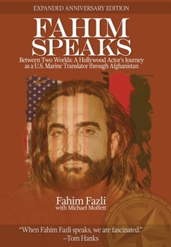 Hardcover Fahim Speaks: Between Two Worlds: A Hollywood Actor's Journey as a U.S. Marine Translator through Afghanistan Book