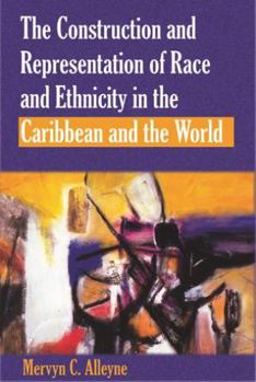 Paperback The Construction and Representation of Race and Ethnicity in the Caribbean and the World Book