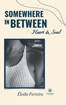 Paperback Somewhere in between; Heart et Soul Book