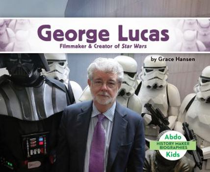 Library Binding George Lucas: Filmmaker & Creator of Star Wars Book