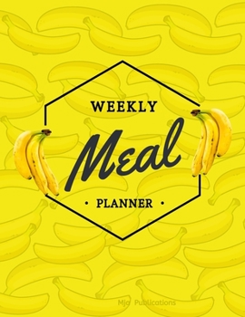 Weekly Meal Planner: Meal prep for weight loss, 52 week meal planner, grocery list board, recipe creation, monthly calendar, journal note pages.