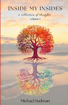Paperback Inside My Insides: A Collection of Thoughts: Volume 1 Book