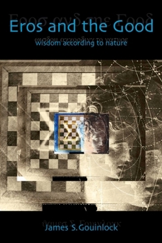 Hardcover Eros and the Good: Wisdom According to Nature Book
