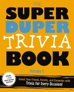 Paperback The Super Duper Trivia Book (Volume 2): School Your Friends, Parents, and Classmates with Trivia for Every Occasion! Book