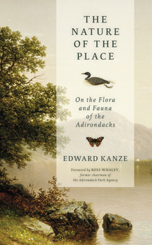 Hardcover The Nature of the Place: On the Flora and Fauna of the Adirondacks Book