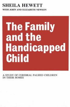 Paperback The Family and the Handicapped Child: A Study of Cerebral Palsied Children in Their Homes Book