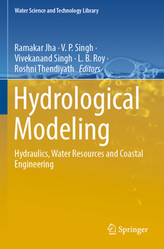 Paperback Hydrological Modeling: Hydraulics, Water Resources and Coastal Engineering Book