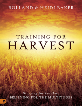 Paperback Training for Harvest: Stopping for the One, Believing for the Multitudes Book