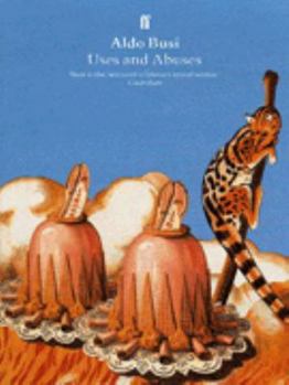 Paperback Uses and abuses: Journeys, sleepwalkings and fool's errands Book