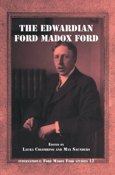 The Edwardian Ford Madox Ford (International Ford Madox Ford Studies, 12)