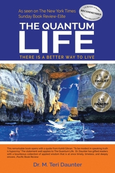 Paperback The Quantum Life: There Is a Better Way to Live Book