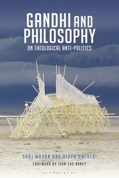 Paperback Gandhi and Philosophy: On Theological Anti-Politics Book