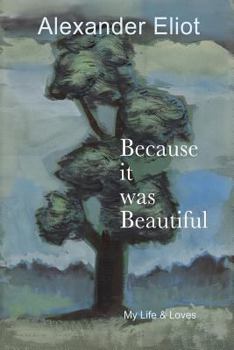 Paperback Because it was Beautiful: My Life and Loves Book