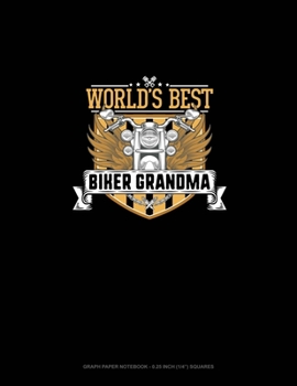 Paperback World's Best Biker Grandma: Graph Paper Notebook - 0.25 Inch (1/4") Squares Book