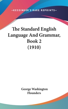 Hardcover The Standard English Language And Grammar, Book 2 (1910) Book