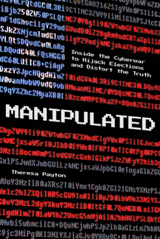 Hardcover Manipulated: Inside the Cyberwar to Hijack Elections and Distort the Truth Book