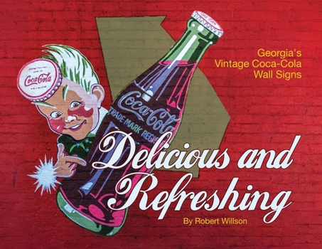 Paperback Delicious and Refreshing: Georgia's Vintage Coca-Cola Wall Signs Book