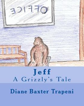 Paperback Jeff: A Grizzly's Tale Book