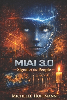 MIAI 3.0: Signal of the People (MIAI: The Voltage Cycle)