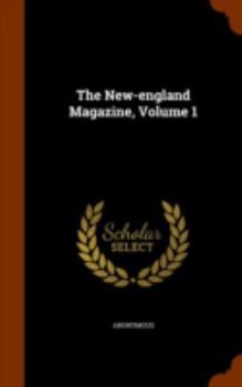 Hardcover The New-England Magazine, Volume 1 Book