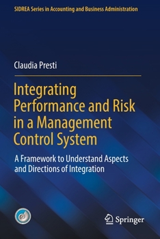 Paperback Integrating Performance and Risk in a Management Control System: A Framework to Understand Aspects and Directions of Integration Book