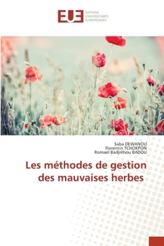 Les méthodes de gestion des mauvaises herbes (French Edition)